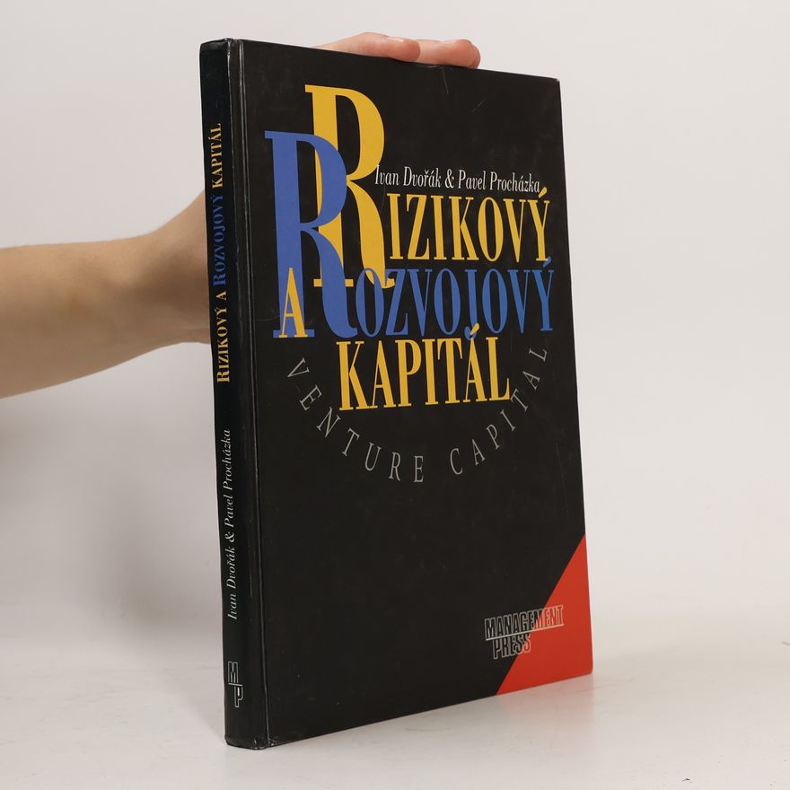 Ivan Dvořák Rizikový a rozvojový kapitál = Venture capital
