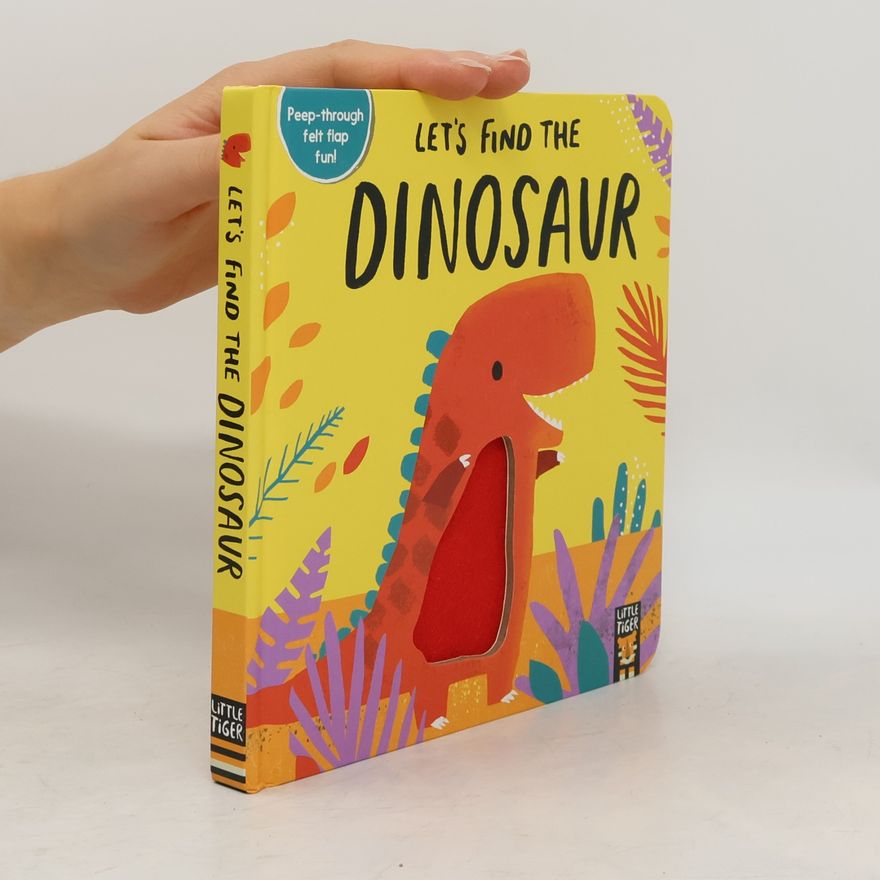 Little Tiger Press Group Let's Find the Dinosaur