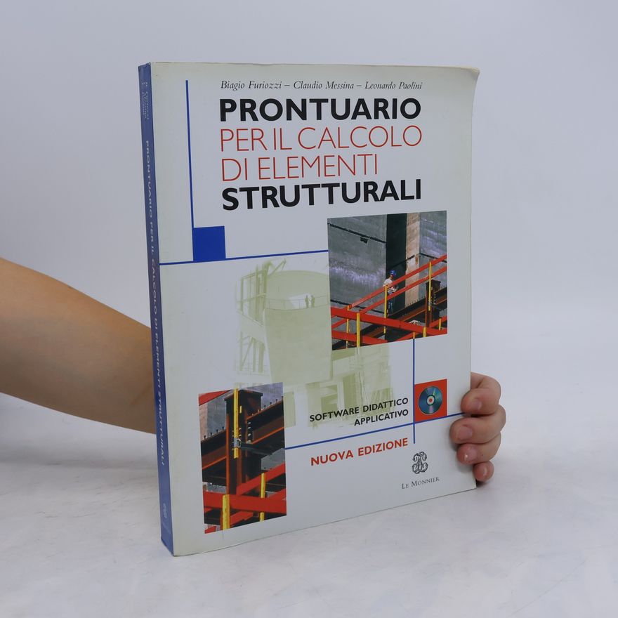 Biagio Furiozzi Prontuario per il calcolo di elementi strutturali. Per le scuole superiori. Con CD-ROM. Nuova edizione