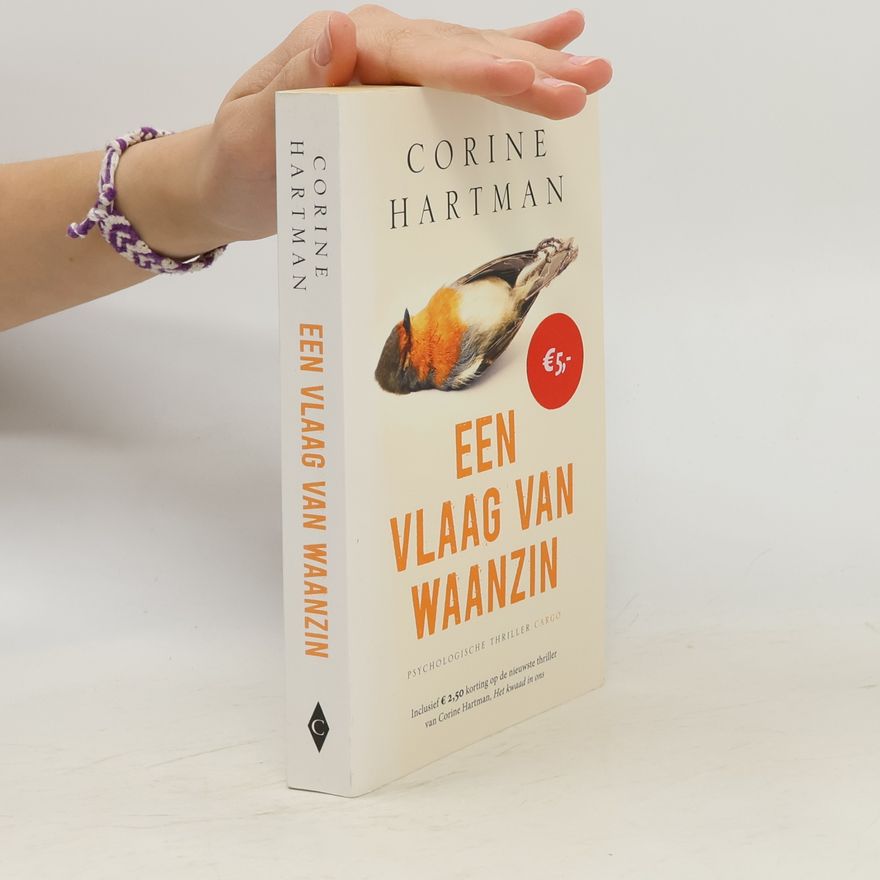 Corine Hartman Een vlaag van waanzin: geïnspireerd op een waargebeurd familiedrama