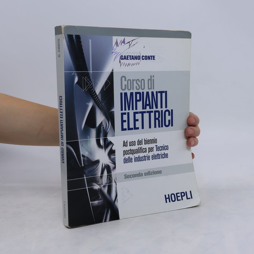 Gaetano Conte Corso di impianti elettrici. Per le scuole superiori - Seconda edizione