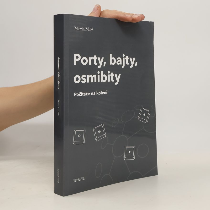Martin Malý Porty, bajty, osmibity – Počítače na koleni
