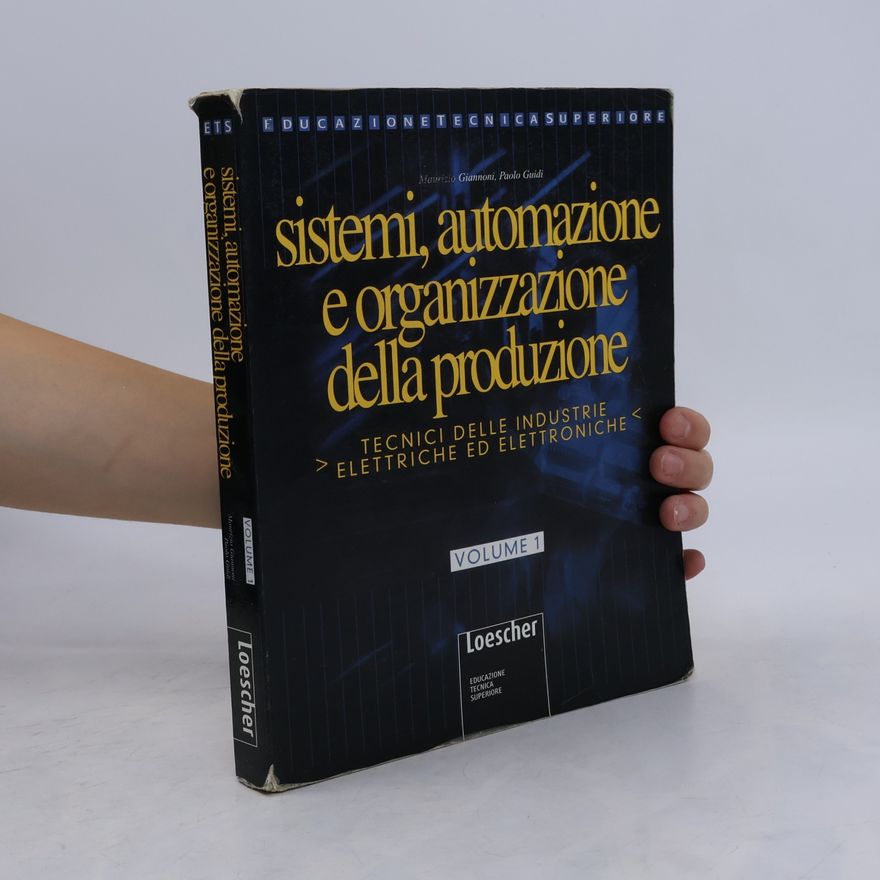 Maurizio Giannoni Educazione Tecnica Superiore - 1: Sistemi, automazione e organizzazione della produzione