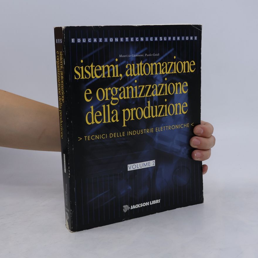 Maurizio Giannoni Educazione Tecnica Superiore - 2: Sistemi, automazione e organizzazione della produzione