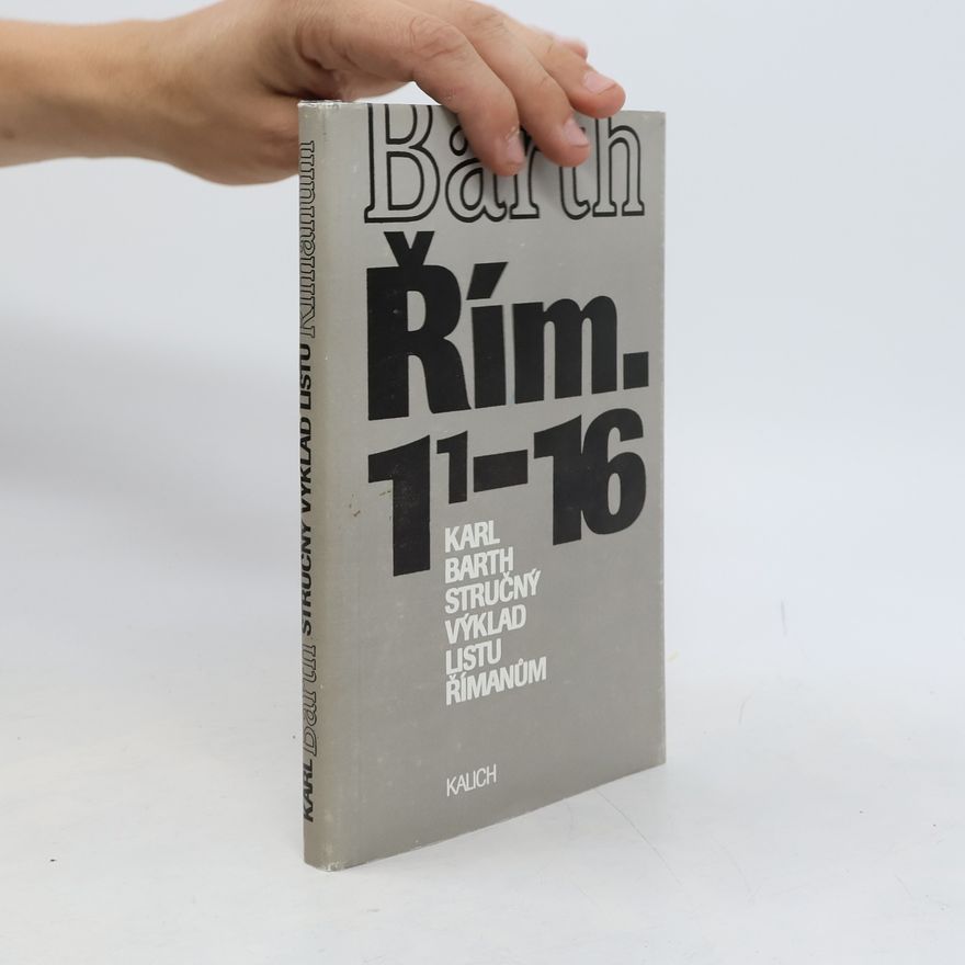 Karl Barth Stručný výklad listu Římanům: Řím 1, 1-16
