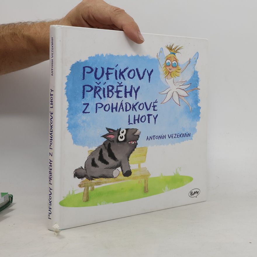Antonín Vezekmín Pufíkovy příběhy z Pohádkové Lhoty