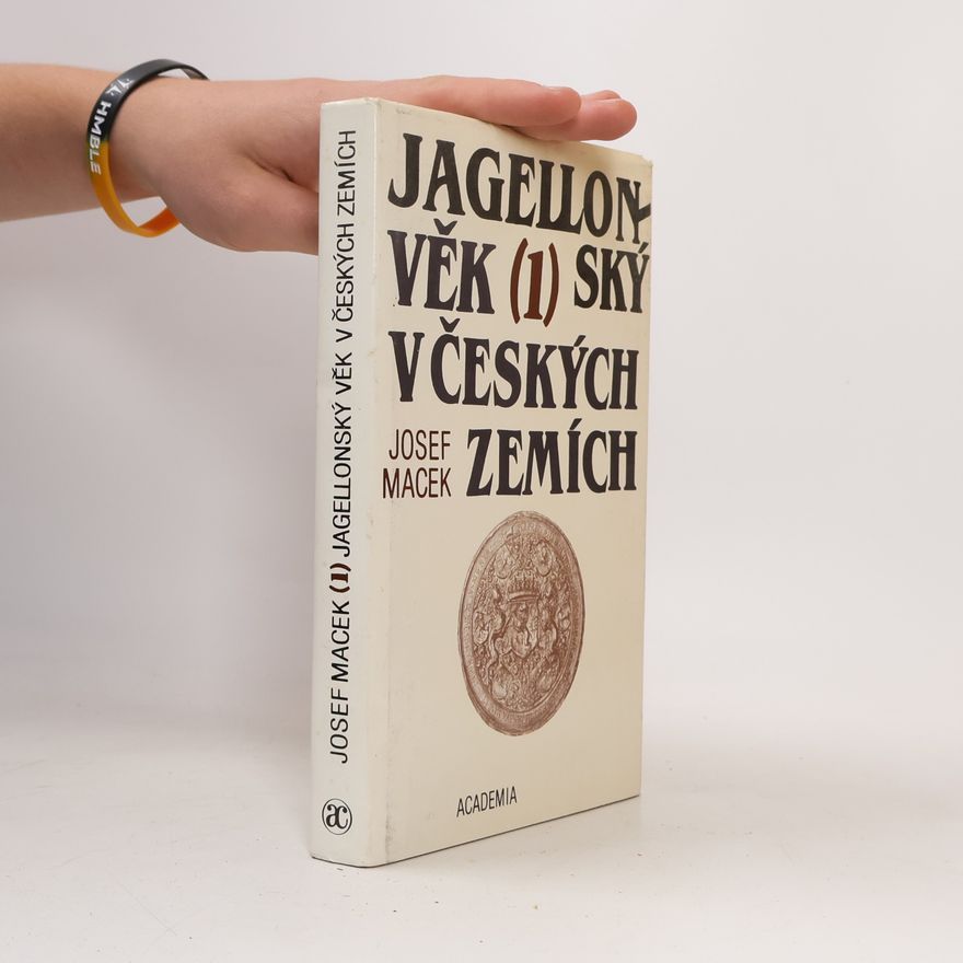 Josef Macek Jagellonský věk v českých zemích 1. díl