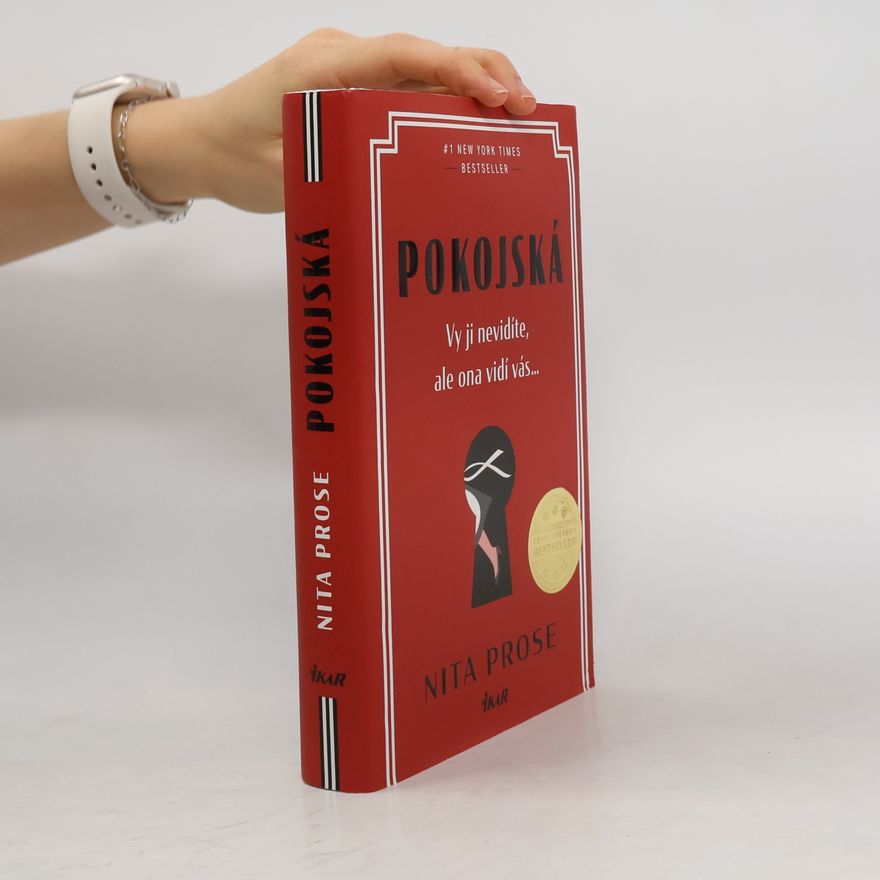 Nita Prose Pokojská: vy ji nevidíte, ale ona vidí vás...