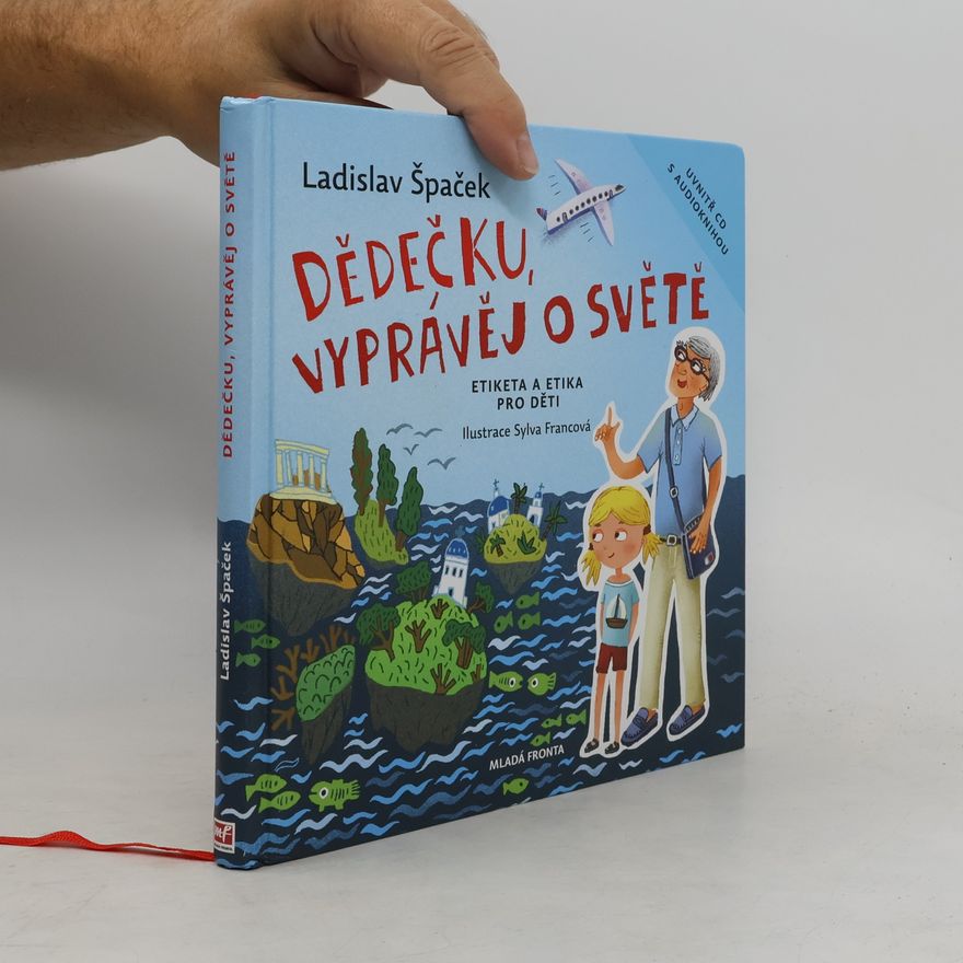 Ladislav Špaček Dědečku, vyprávěj o světě