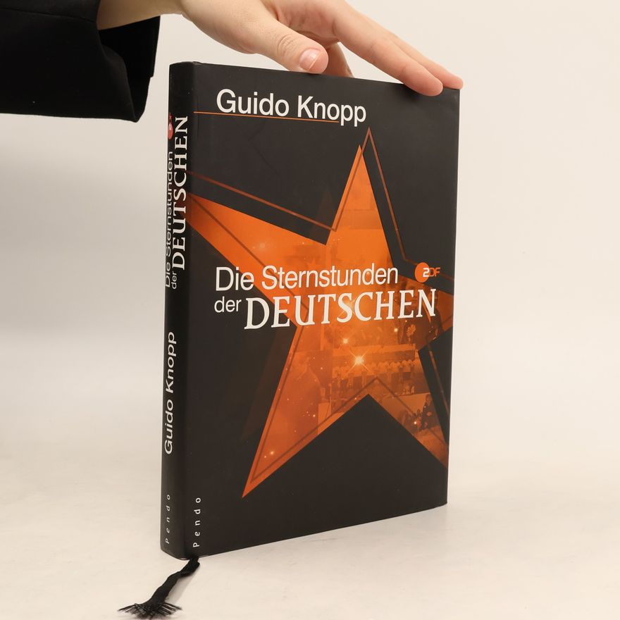 Guido Knopp Die Sternstunden der Deutschen