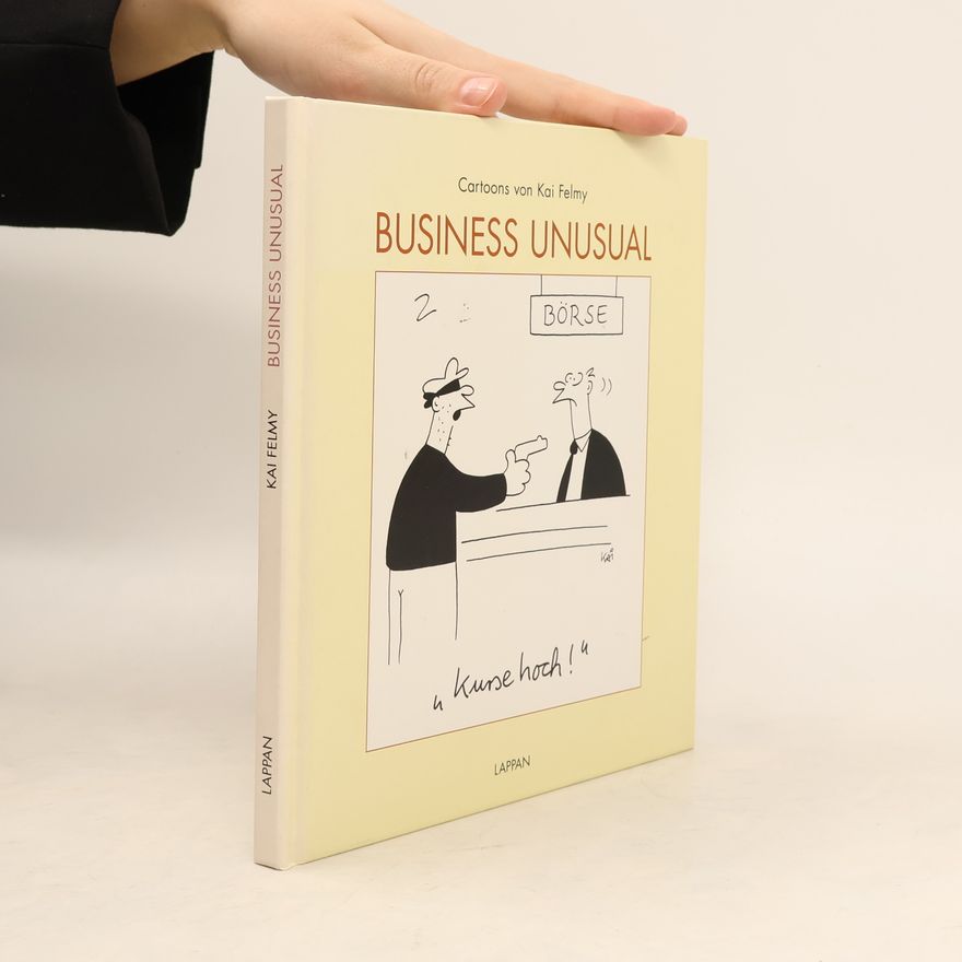Kai Felmy Business unusual