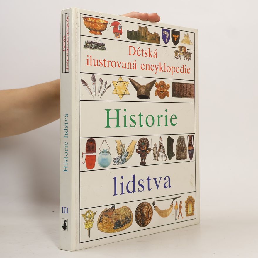 Autorenkollektiv Dětská ilustrovaná encyklopedie III. Historie lidstva