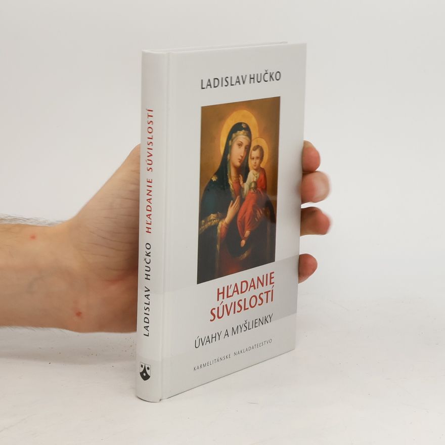 Ladislav Hučko Hľadanie súvislostí - úvahy a myšlienky