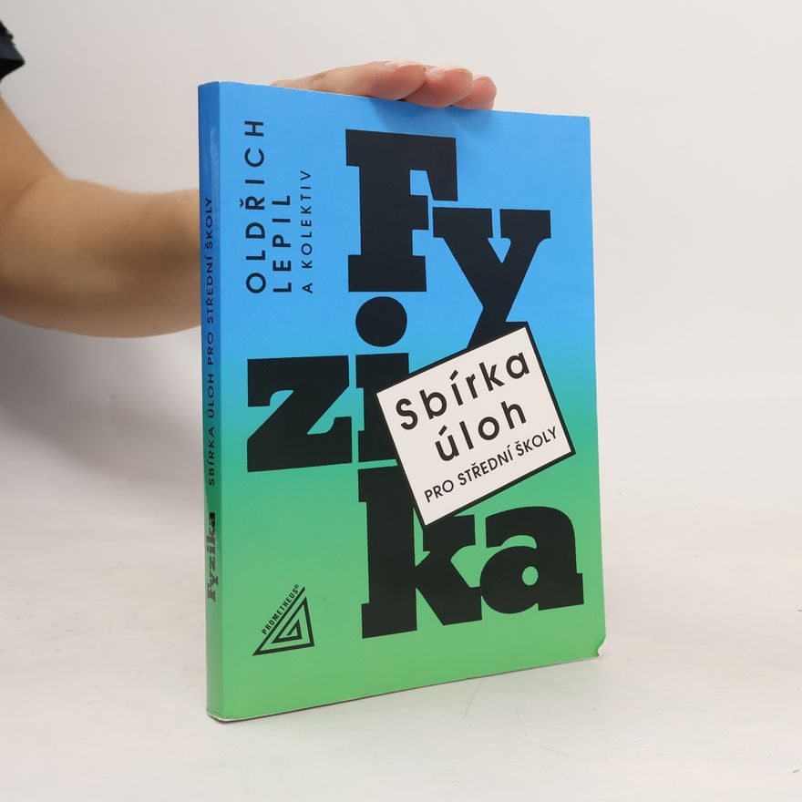 Oldřich Lepil Fyzika. Sbírka úloh pro střední školy