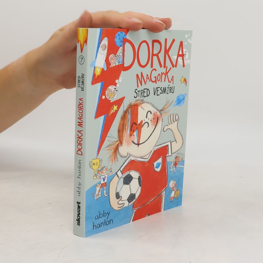 Abbigail Hanlon Dorka Magorka: Stred vesmíru 7