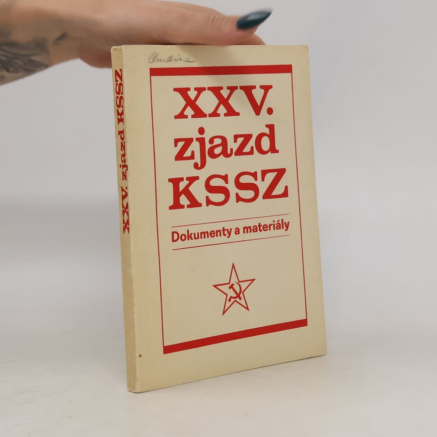 Various authors XXV. zjazd KSSZ. Dokumenty a materiály