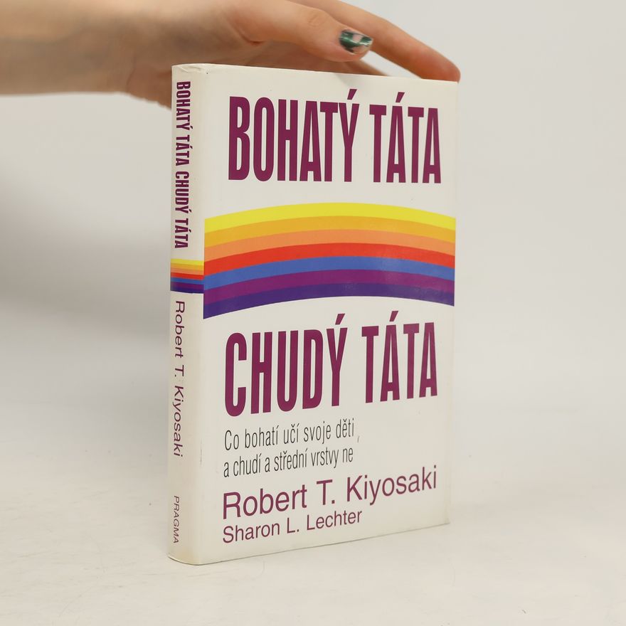 Robert Kiyosaki Bohatý táta, chudý táta