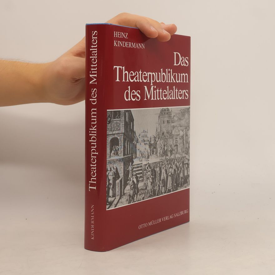Heinz Kindermann Das Theaterpublikum des Mittelalters