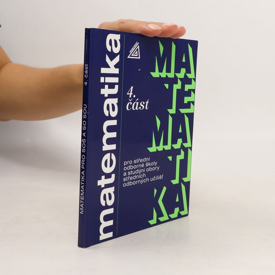 Petr Hebák Matematika pro střední odborné školy a studijní obory středních odborných učilišť. 4. část