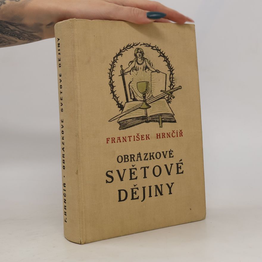 František Hrnčíř Obrázkové dějiny světové I.
