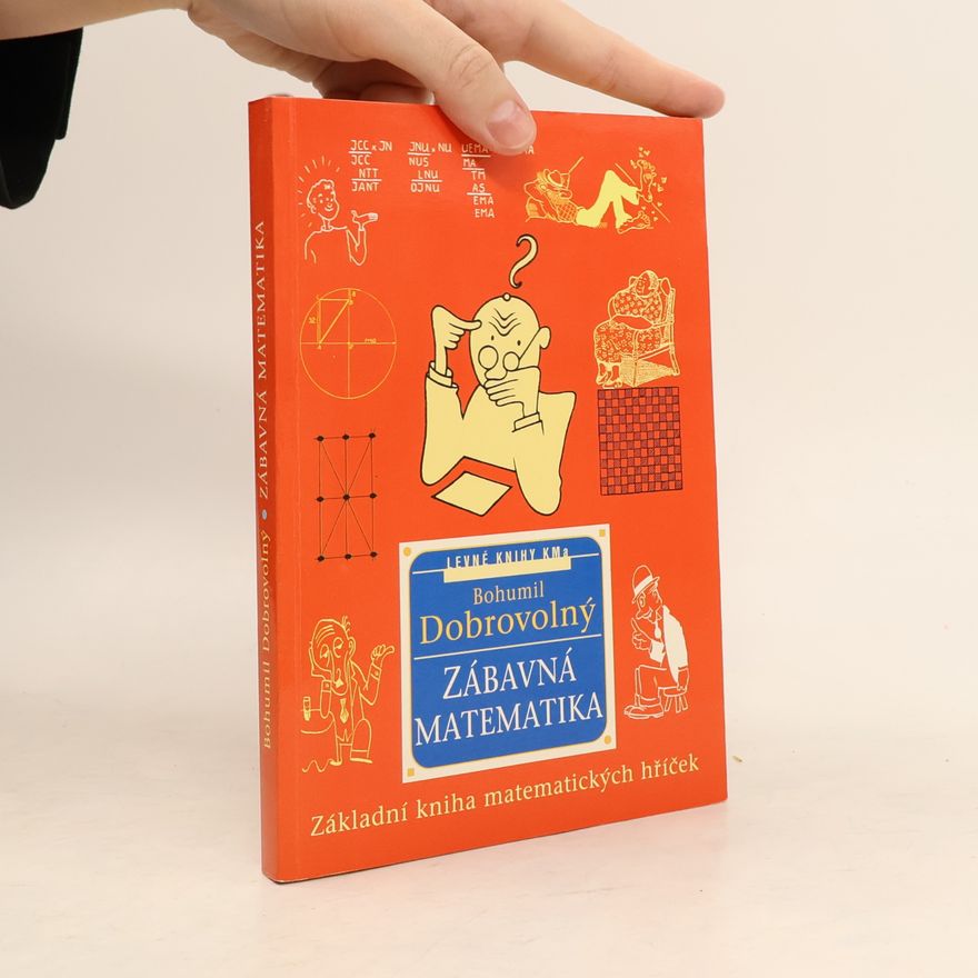 Bohumil Dobrovolný Zábavná matematika. Základní kniha matematických hříček