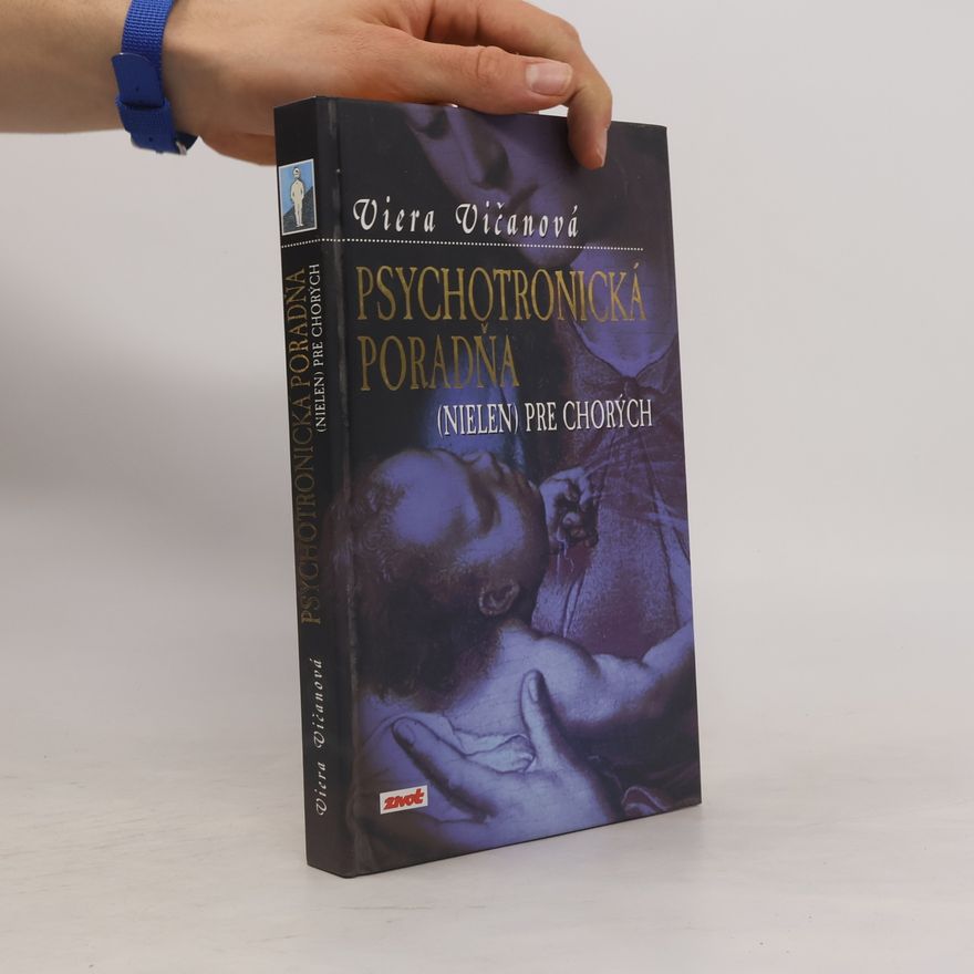 Viera Vičanová Psychotronická poradňa (nielen) pre chorých