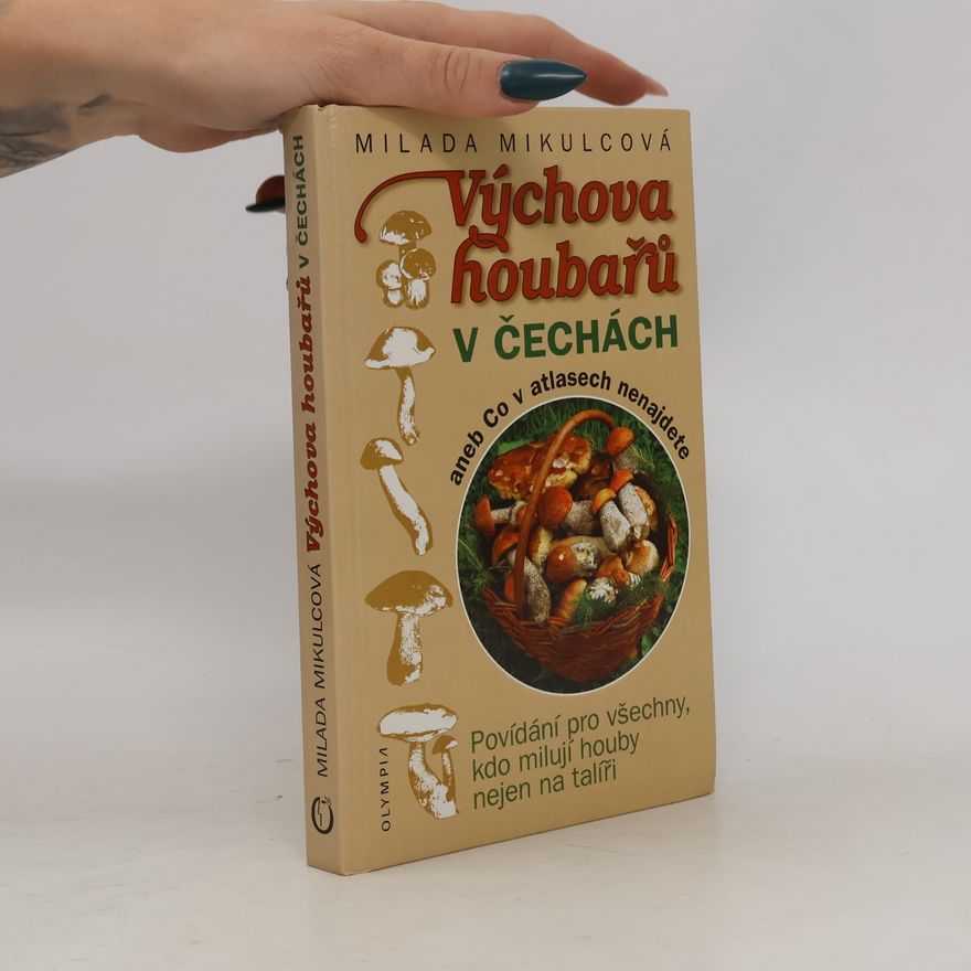 Milada Mikulcová Výchova houbařů v Čechách