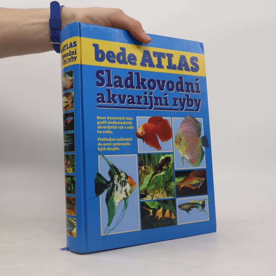 Jürgen Schmidt-Radefeldt Bede Atlas - Sladkovodní akvarijní ryby