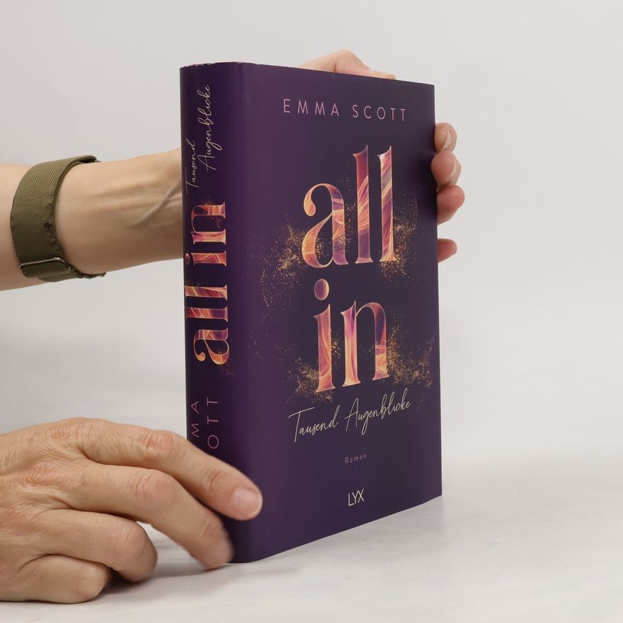 Emma Scott All In - Tausend Augenblicke: Special Edition
