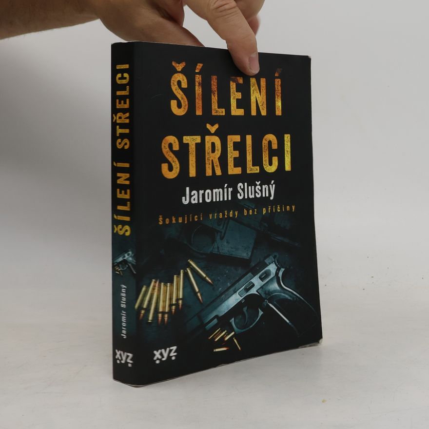 Jaromír Slušný Šílení střelci