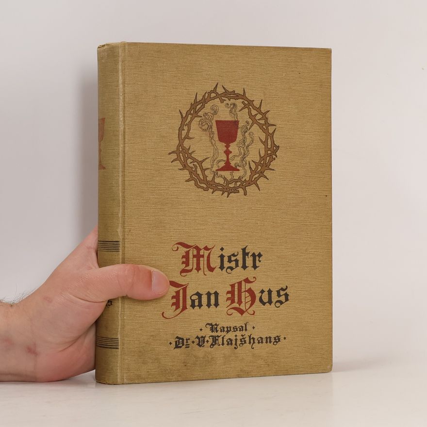 Václav Flajšhans Mistr Jan Řečený Hus z Husince