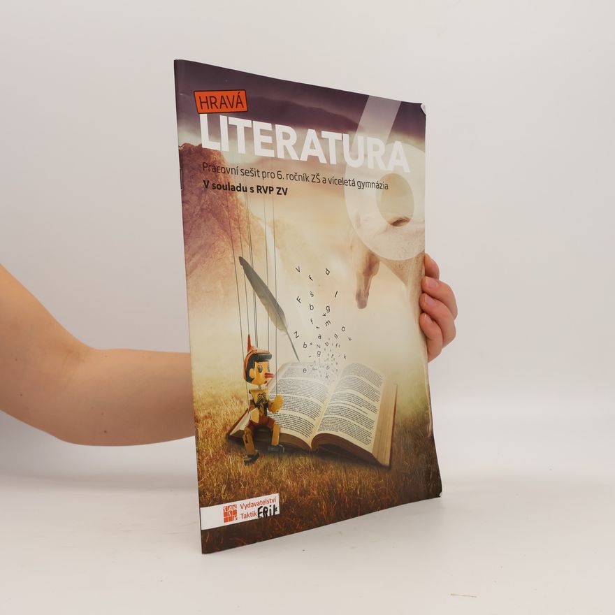 Kolektiv autorů Hravá literatura. Pracovní sešit pro 6. ročník ZŠ a víceletá gymnázia