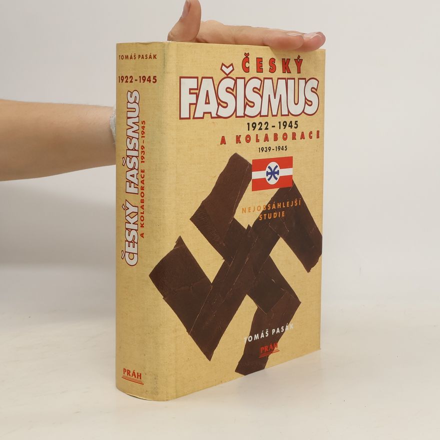 Jana Pasáková Český fašismus 1922-1945 a kolaborace 1939-1945