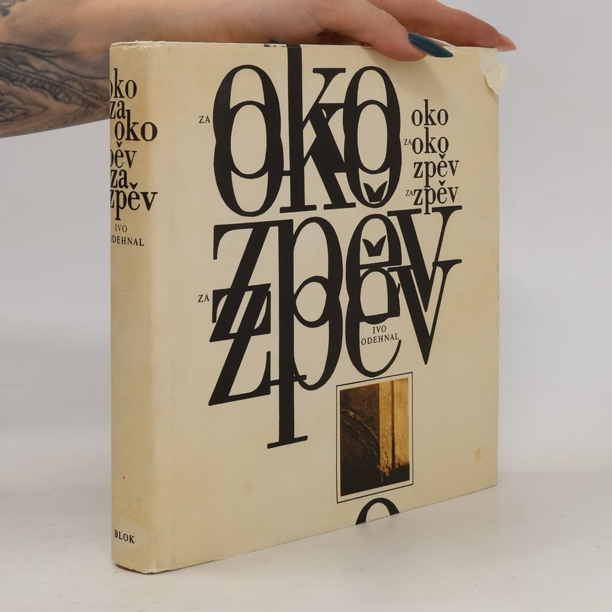 Ivo Odehnal Oko za oko, zpěv za zpěv : výbor z veršů