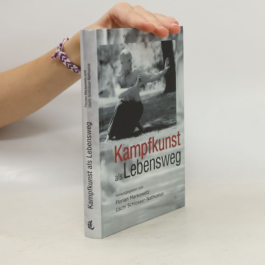 Florian Markowetz Kampfkunst als Lebensweg