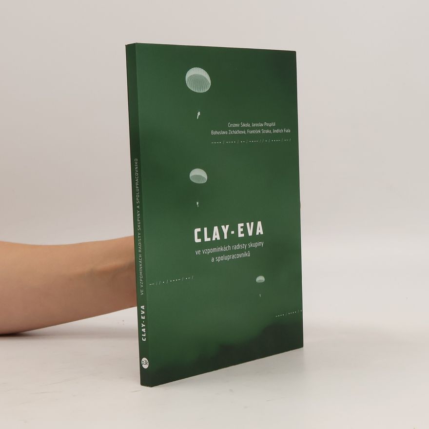 Čestmír Šikola Clay-Eva: Ve vzpomínkách radisty skupiny a spolupracovníků