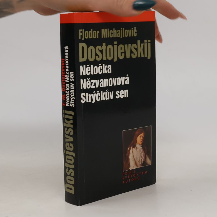 Naděžda Slabihoudová Nětočka Nězvanovová ; Strýčkův sen
