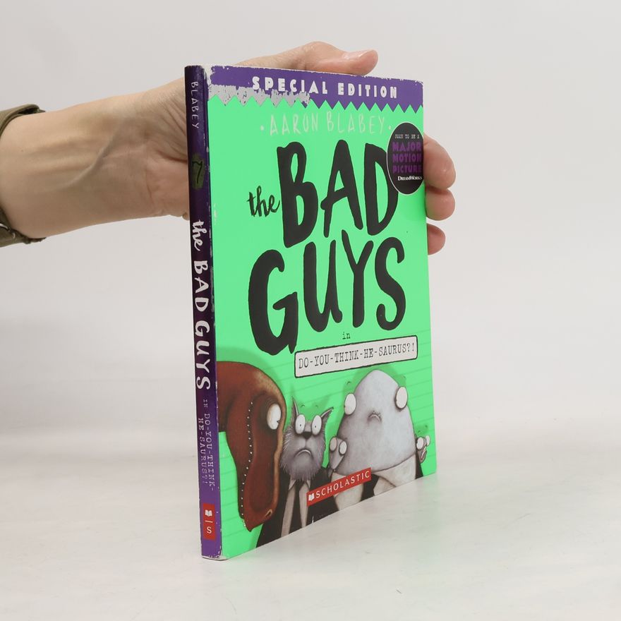 Aaron Blabey The Bad Guys - 7: Do-You-Think-He-Saurus?! Special Edition