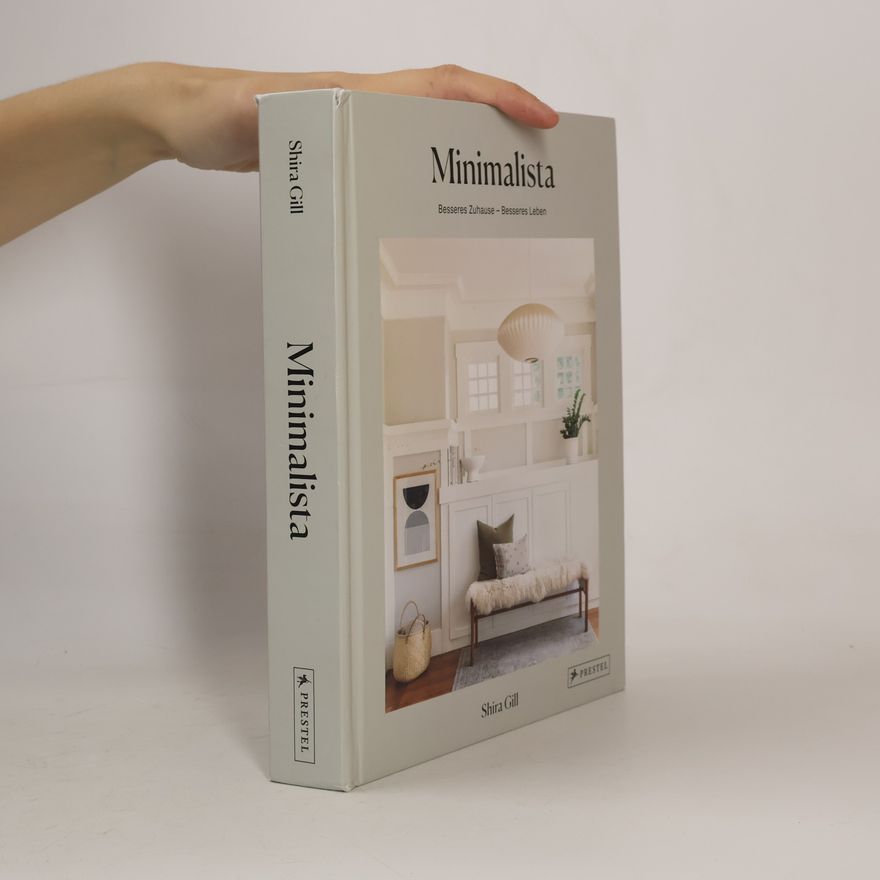 Shira Gill Minimalista: Besseres Zuhause - besseres Leben