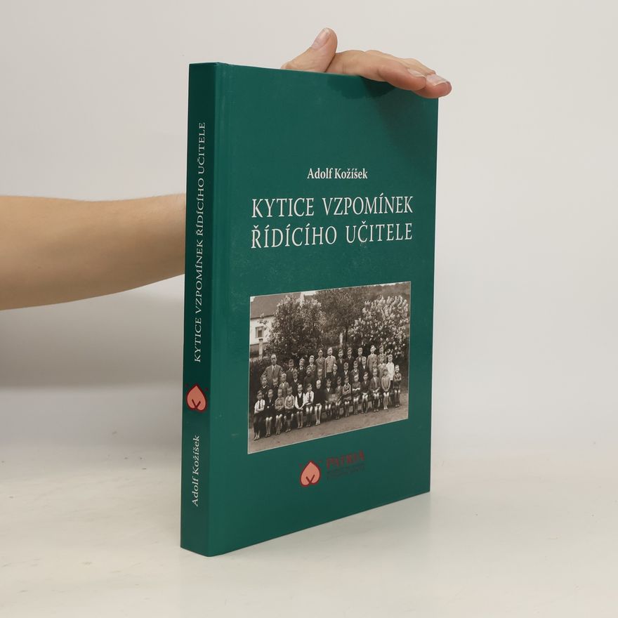 Adolf Kožíšek Kytice vzpomínek řídícího učitele