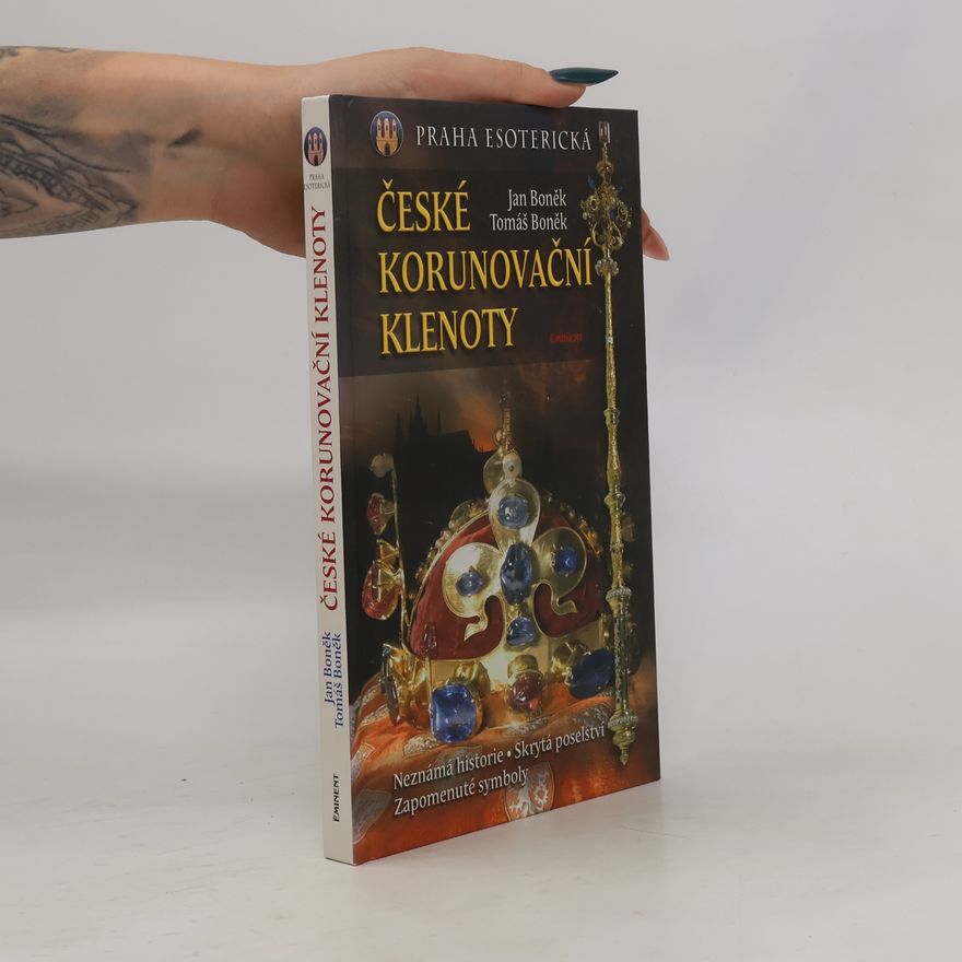 Jan Boněk Praha esoterická: České korunovační klenoty
