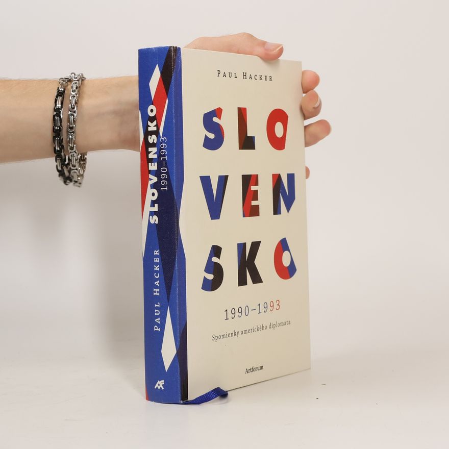 Paul Hacker Slovensko 1990-1993. Spomienky amerického diplomata