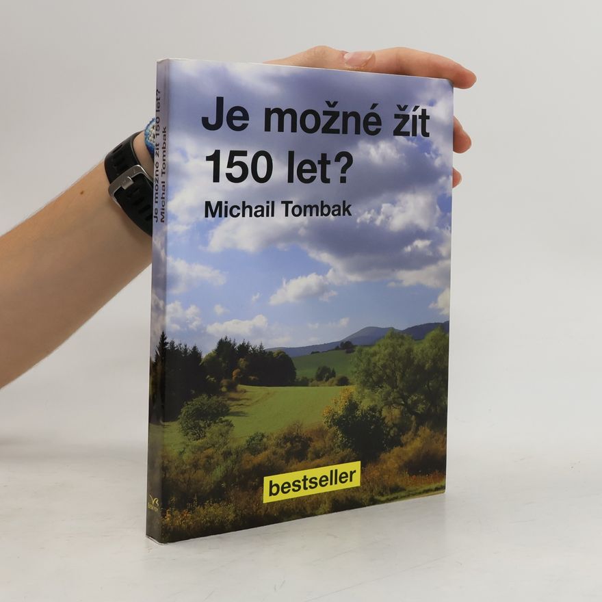 Mikhail Tombak Je možné žít 150 let?