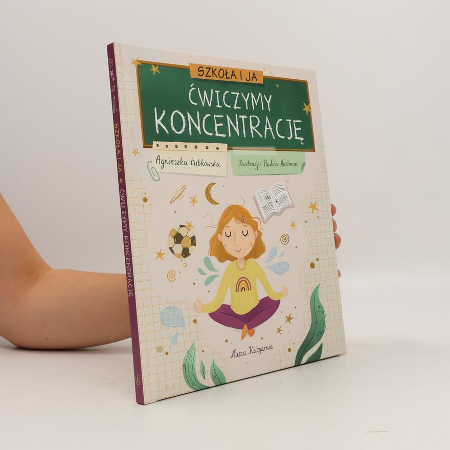 Paulina Nachman Szkoła i ja. Ćwiczymy koncentrację