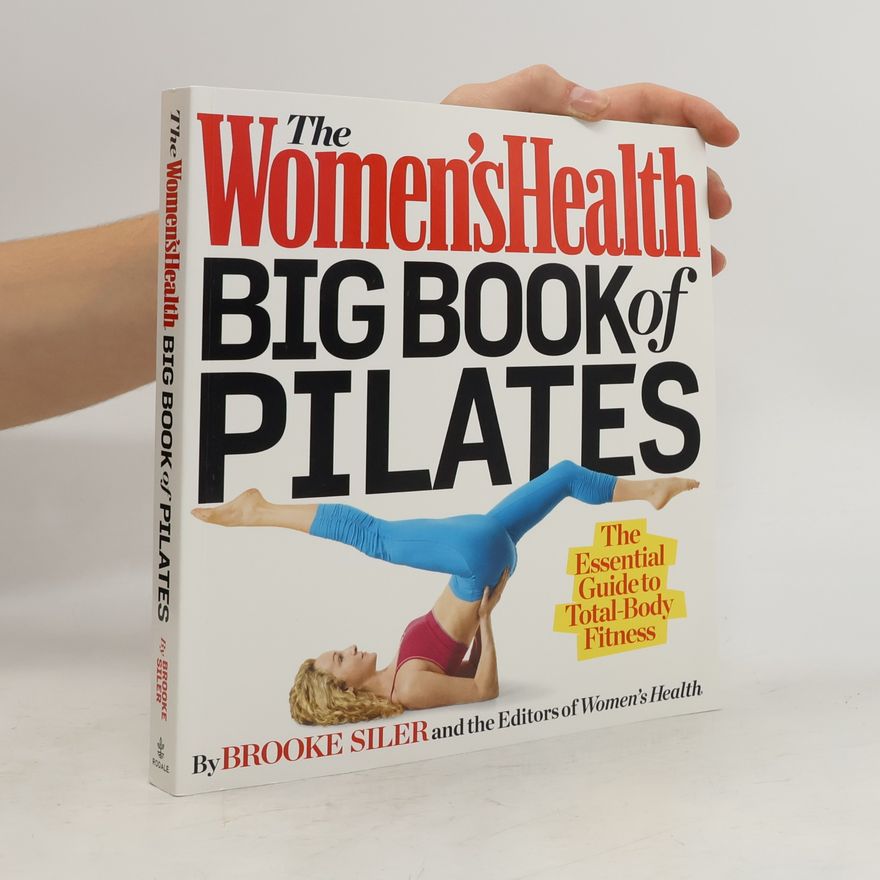 The Editors of Women's Health The Women's Health Big Book of Pilates