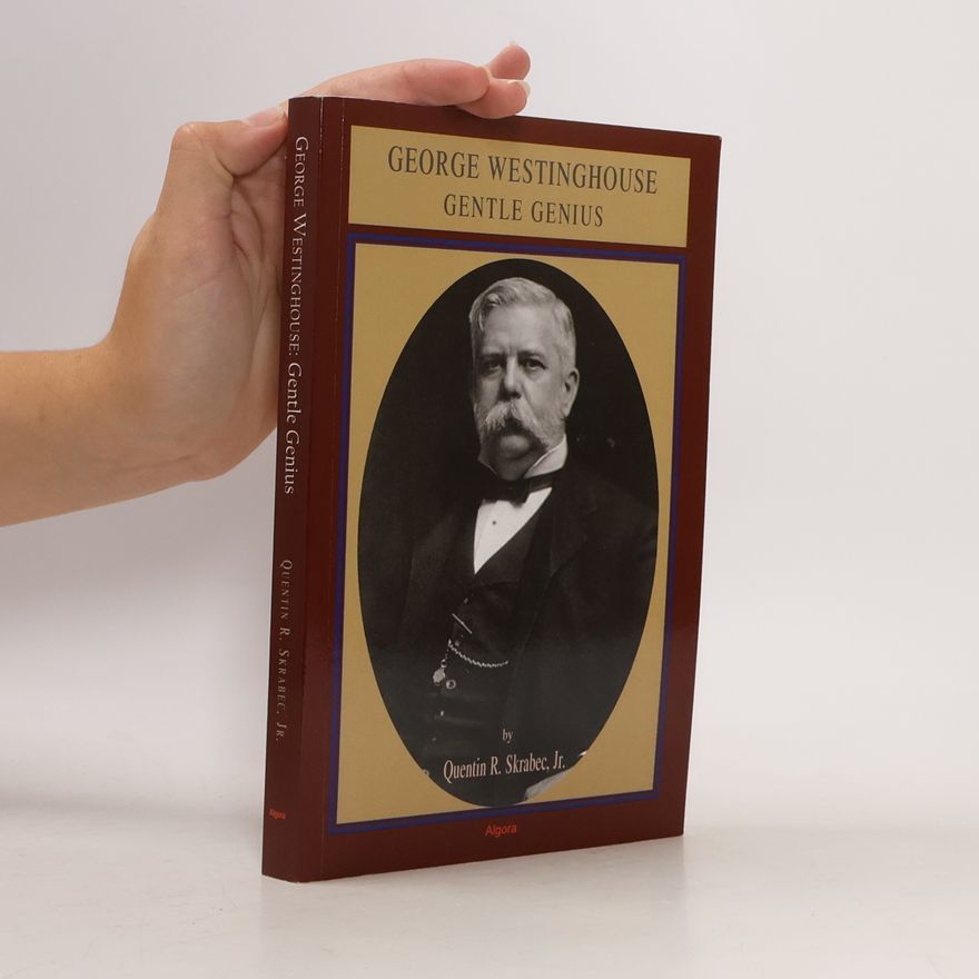 Quentin R. Skrabec Jr. George Westinghouse