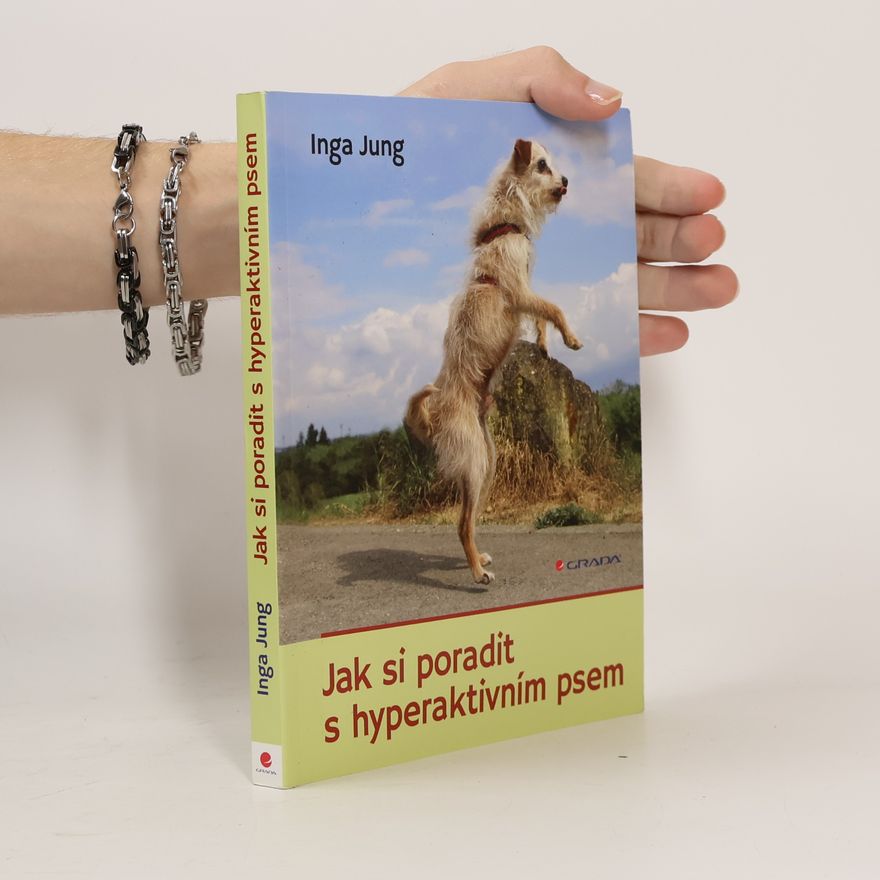 Inga Jung Jak si poradit s hyperaktivním psem