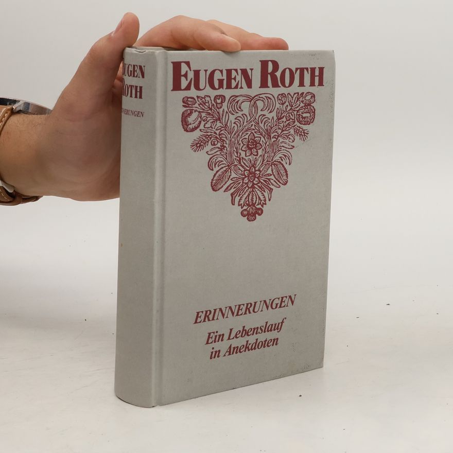 Eugen Roth Erinnerungen. Ein Lebenslauf in Anekdoten