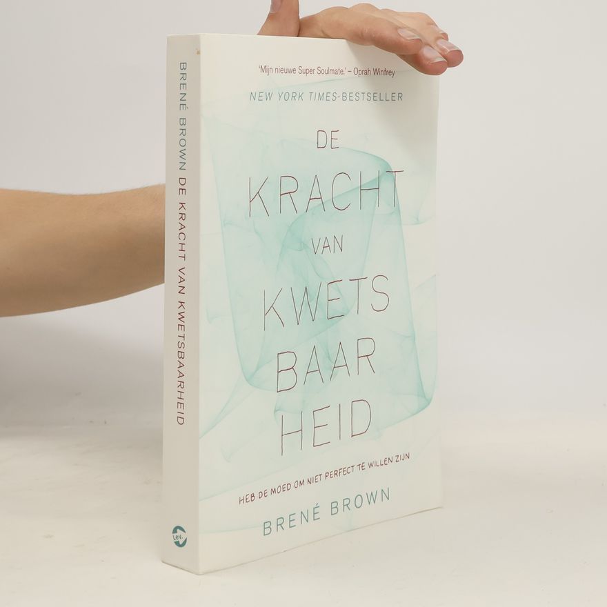 Brené Brown De Kracht van Kwetsbaarheid