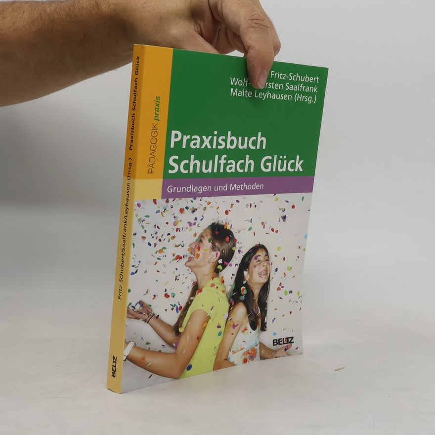 Ernst Fritz-Schubert Praxisbuch Schulfach Glück